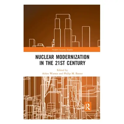 "Nuclear Modernization in the 21st Century" - "" ("Warren Aiden")