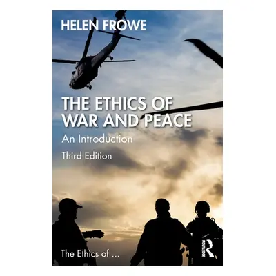 "The Ethics of War and Peace: An Introduction" - "" ("Frowe Helen")