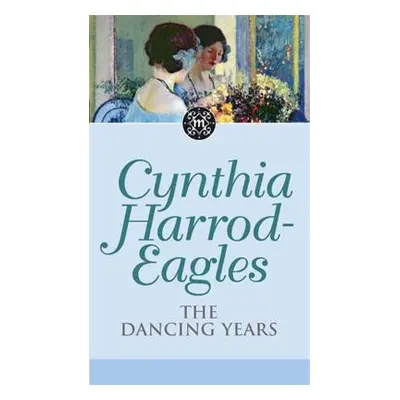 Morland Dynasty 33: The Dancing Years (Harrod-Eagles Cynthia)