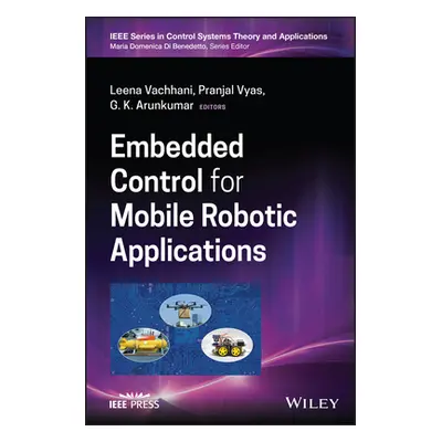 "Embedded Control for Mobile Robotic Applications" - "" ("Vachhani Leena")