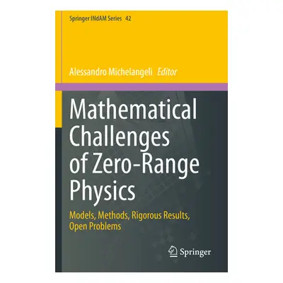 "Mathematical Challenges of Zero-Range Physics: Models, Methods, Rigorous Results, Open Problems