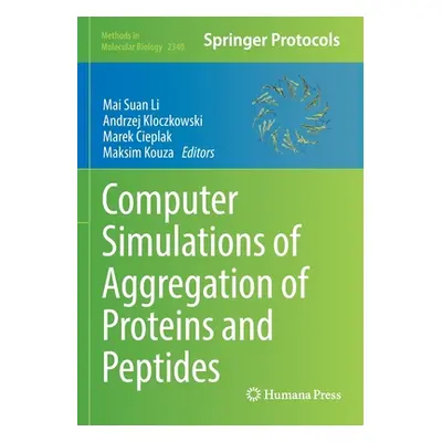 "Computer Simulations of Aggregation of Proteins and Peptides" - "" ("Li Mai Suan")