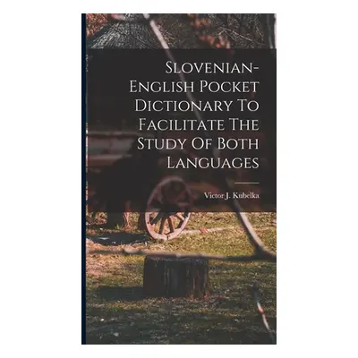 "Slovenian-english Pocket Dictionary To Facilitate The Study Of Both Languages" - "" ("Kubelka V