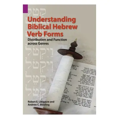 "Understanding Biblical Hebrew Verb Forms: Distribution and Function across Genres" - "" ("Longa