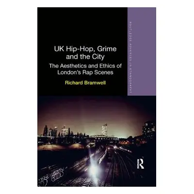 "UK Hip-Hop, Grime and the City: The Aesthetics and Ethics of London's Rap Scenes" - "" ("Bramwe