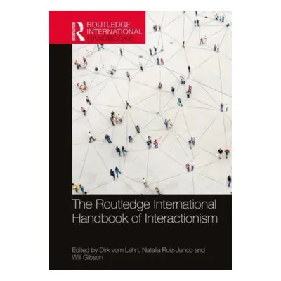 "The Routledge International Handbook of Interactionism" - "" ("Vom Lehn Dirk")