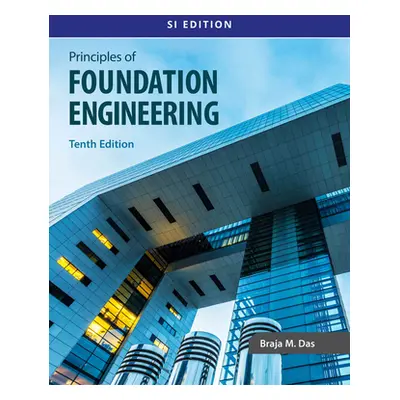 "Principles of Foundation Engineering, Si" - "" ("Das Braja M.")