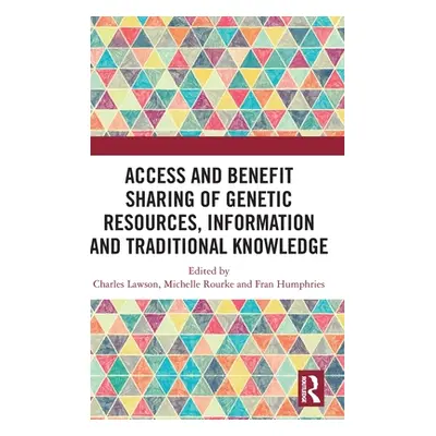 "Access and Benefit Sharing of Genetic Resources, Information and Traditional Knowledge" - "" ("