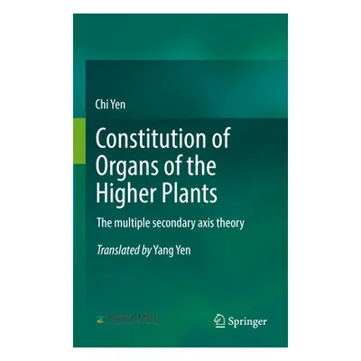 "Constitution of Organs of the Higher Plants: The Multiple Secondary Axis Theory" - "" ("Yen Chi