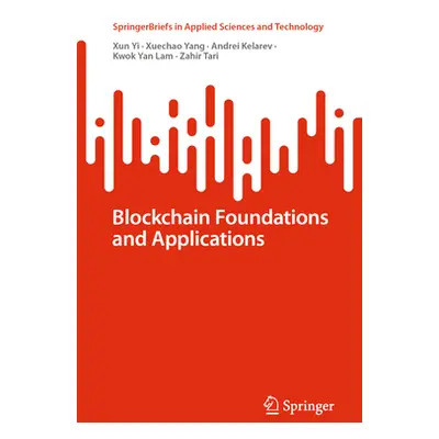 "Blockchain Foundations and Applications" - "" ("Yi Xun")