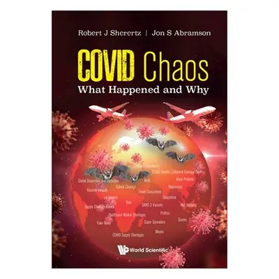 "Covid Chaos: What Happened and Why" - "" ("Sherertz Robert J.")