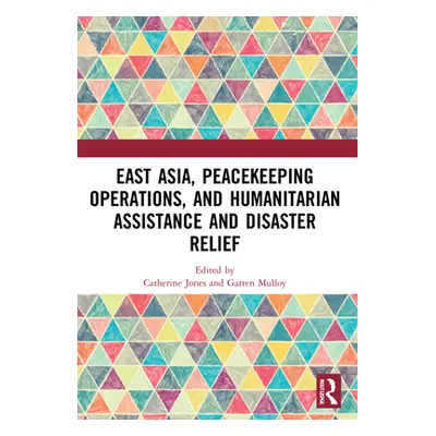 "East Asia, Peacekeeping Operations, and Humanitarian Assistance and Disaster Relief" - "" ("Jon