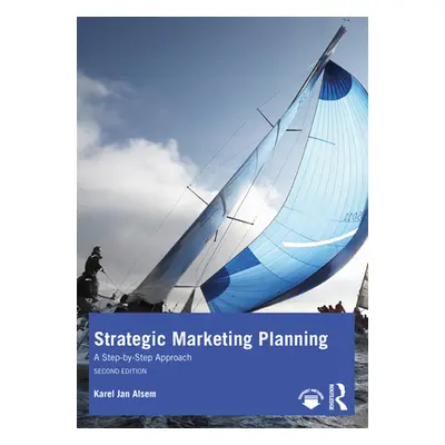 "Strategic Marketing Planning: A Step-by-Step Approach" - "" ("Alsem Karel Jan")