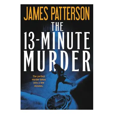 "The 13-Minute Murder (Hardcover Library Edition)" - "" ("Patterson James")