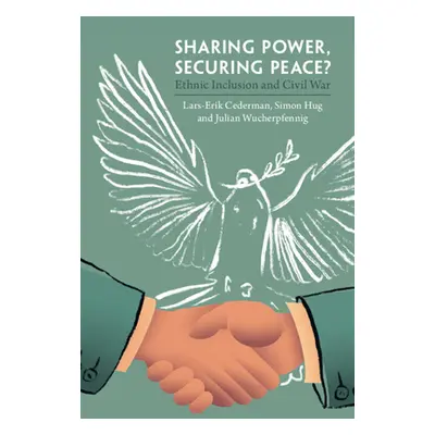 "Sharing Power, Securing Peace?: Ethnic Inclusion and Civil War" - "" ("Cederman Lars-Erik")