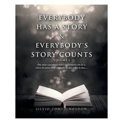 "Everybody Has a Story & Everybody's Story Counts: One Man's Journey to Better Understand Who He