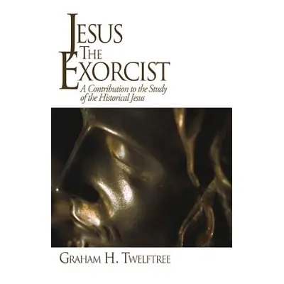 "Jesus the Exorcist" - "" ("Twelftree Graham H.")