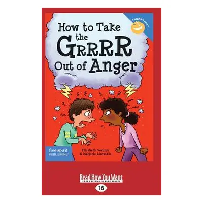 "How to Take the Grrrr Out of Anger: Revised & Updated Edition (Large Print 16pt)" - "" ("Lisovs