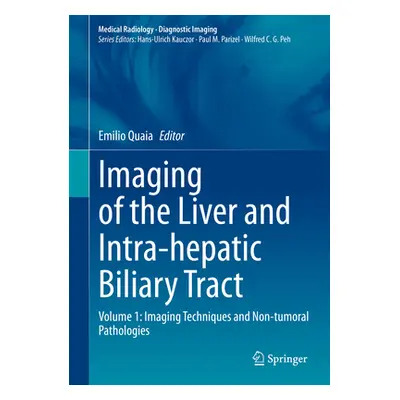 "Imaging of the Liver and Intra-Hepatic Biliary Tract: Volume 1: Imaging Techniques and Non-Tumo