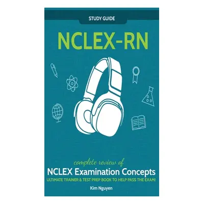 "NCLEX-RN] ]Study] ] Guide!] ]Complete] ] Review] ]of] ]NCLEX] ] Examination] ] Concepts] ] Ulti