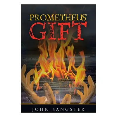 "Prometheus' Gift" - "" ("Sangster John")