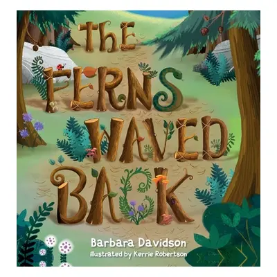 "The Ferns Waved Back" - "" ("Davidson Barbara")