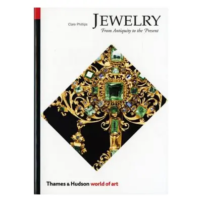 "Jewelry: From Antiquity to the Present" - "" ("Phillips Clare")