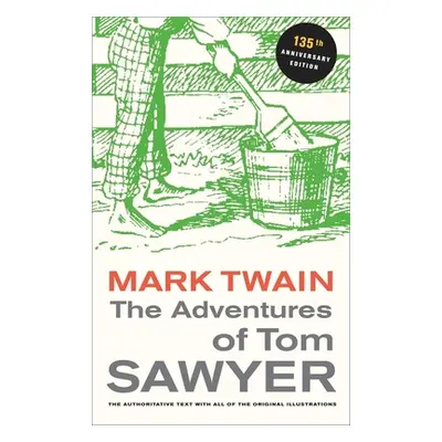 "The Adventures of Tom Sawyer, 135th Anniversary Edition" - "" ("Twain Mark")