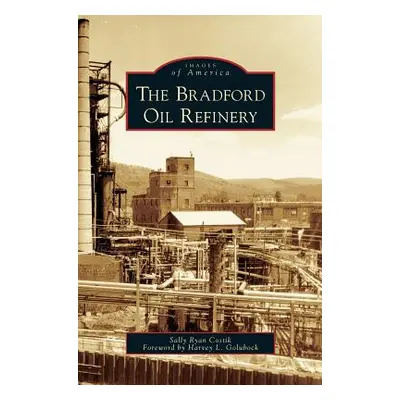 "Bradford Oil Refinery" - "" ("Costik Sally Ryan")