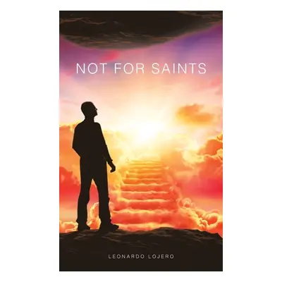 "Not for Saints" - "" ("Lojero Leonardo")