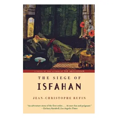 "The Siege of Isfahan" - "" ("Rufin Jean-Christophe")