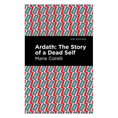 "Ardath: The Story of a Dead Self" - "" ("Corelli Marie")