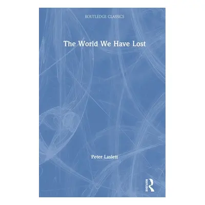 "The World We Have Lost" - "" ("Laslett Peter")