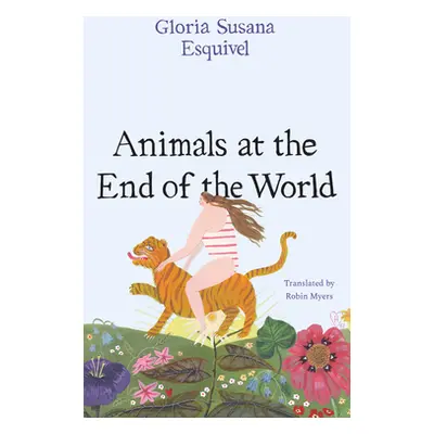 "Animals at the End of the World" - "" ("Esquivel Gloria Susana")