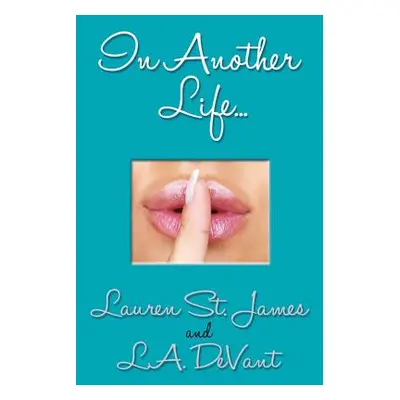 "In Another Life..." - "" ("St James Lauren")