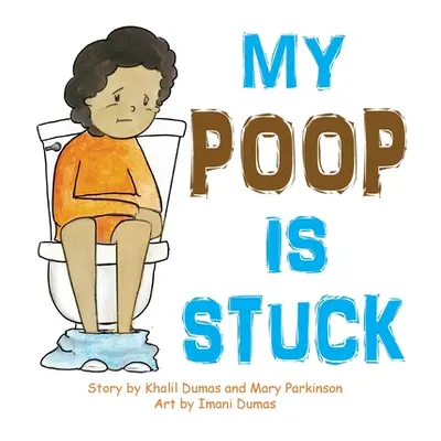 "My Poop Is Stuck" - "" ("Dumas Khalil")