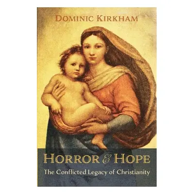 "Horror and Hope" - "" ("Kirkham Dominic")