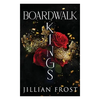 "Boardwalk Kings" - "" ("Frost Jillian")