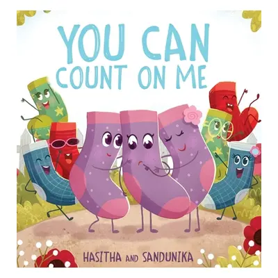 "You Can Count On Me: A Children's Book about Friendship, Kindness, Bullying and Sacrifice" - ""