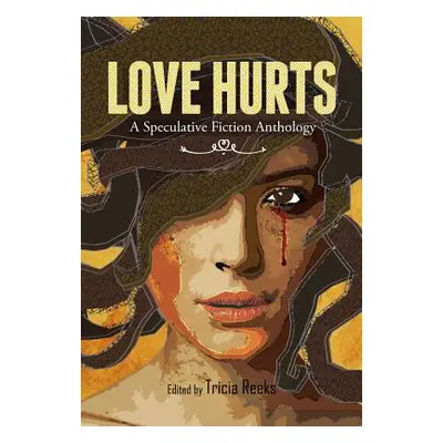 "Love Hurts: A Speculative Fiction Anthology" - "" ("Howey Hugh")