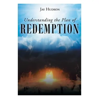 "Understanding the Plan of REDEMPTION" - "" ("Hudson Jay")