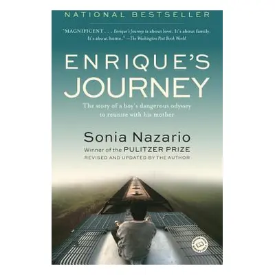 "Enrique's Journey: The Story of a Boy's Dangerous Odyssey to Reunite with His Mother" - "" ("Na