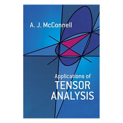 "Applications of Tensor Analysis" - "" ("McConnell A. J.")