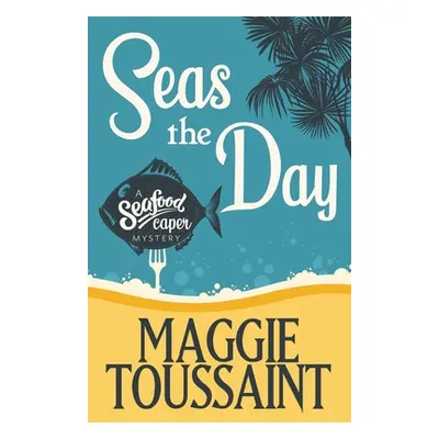 "Seas the Day" - "" ("Toussaint Maggie")