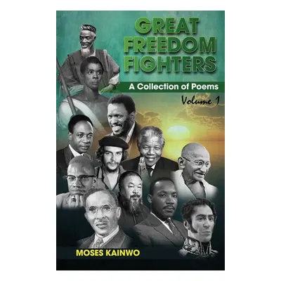 "Great Freedom Fighters Volume 1" - "" ("Kainwo Moses")