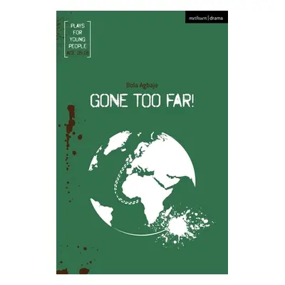 "Gone Too Far!" - "" ("Agbaje Bola")