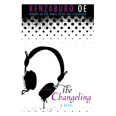 "The Changeling" - "" ("Oe Kenzaburo")