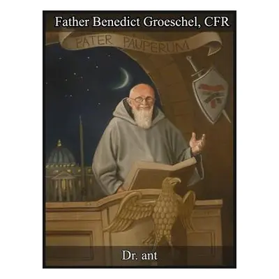 "Fr. Benedict Groeschel" - "" ("Vento Anthony Thomas")