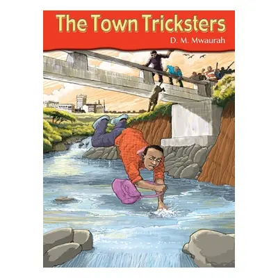 "The Town Tricksters" - "" ("Mwaurah D. M.")