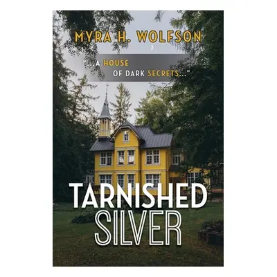 "Tarnished Silver" - "" ("Wolfson Myra H.")